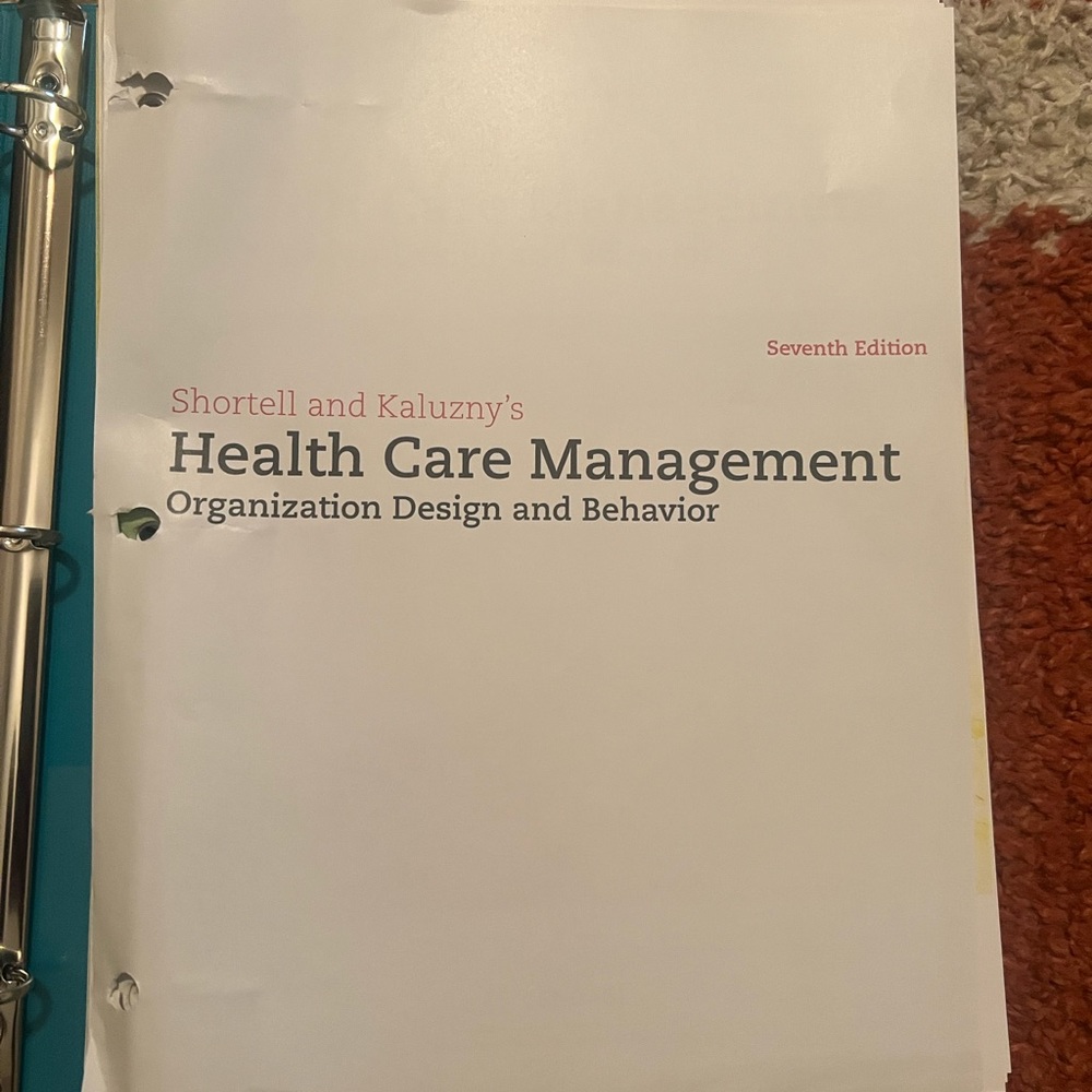 loose leaf Health Care Management Organization Design and Behavior 7th edition.